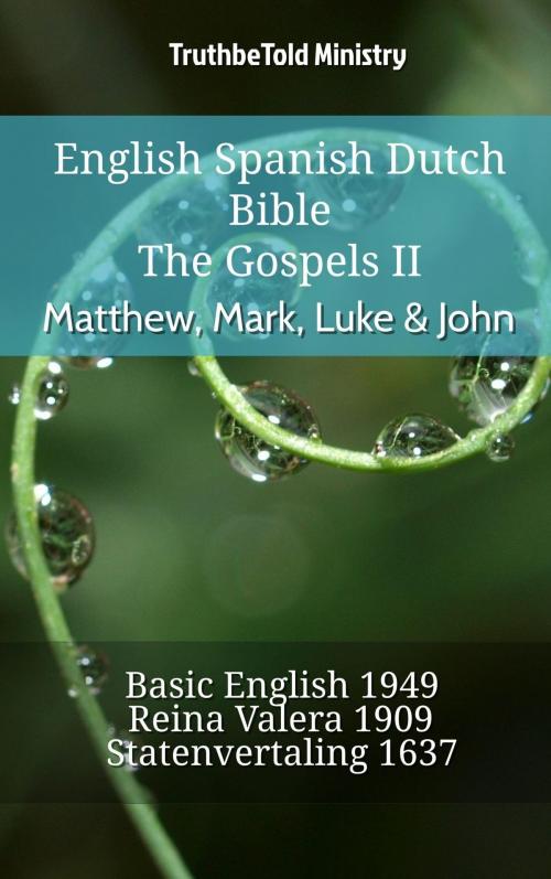 Cover of the book English Spanish Dutch Bible - The Gospels - Matthew, Mark, Luke & John by TruthBeTold Ministry, TruthBeTold Ministry