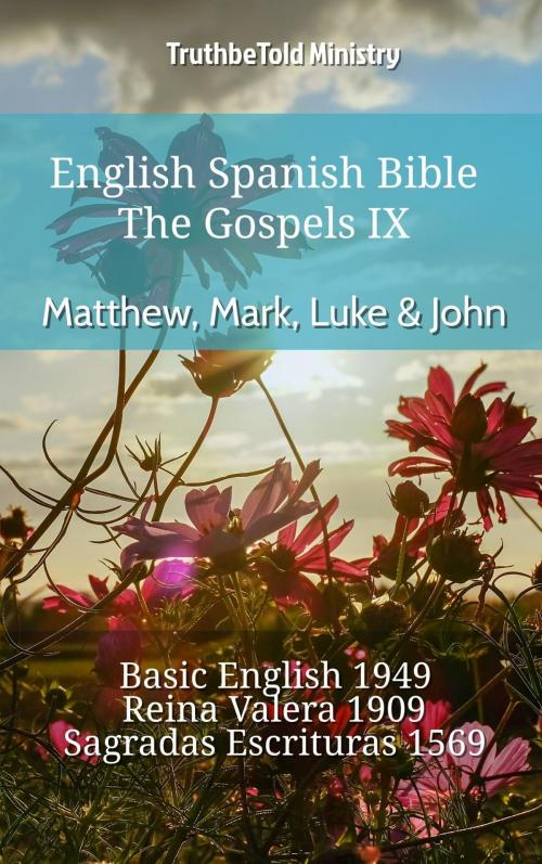 Cover of the book English Spanish Bible - The Gospels IX - Matthew, Mark, Luke & John by TruthBeTold Ministry, TruthBeTold Ministry