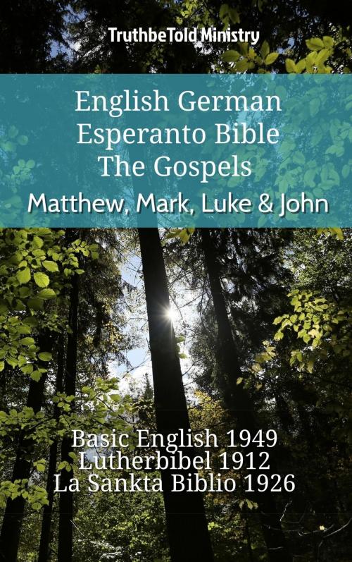 Cover of the book English German Esperanto Bible - The Gospels - Matthew, Mark, Luke & John by TruthBeTold Ministry, TruthBeTold Ministry