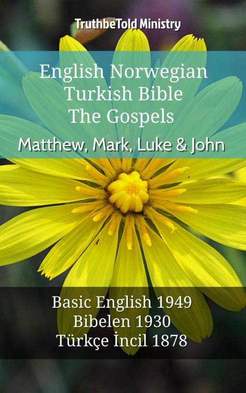 Cover of the book English Norwegian Turkish Bible - The Gospels - Matthew, Mark, Luke & John by TruthBeTold Ministry, TruthBeTold Ministry