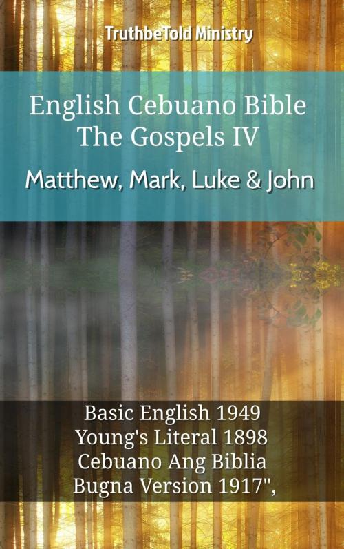 Cover of the book English Cebuano Bible - The Gospels IV - Matthew, Mark, Luke & John by TruthBeTold Ministry, TruthBeTold Ministry
