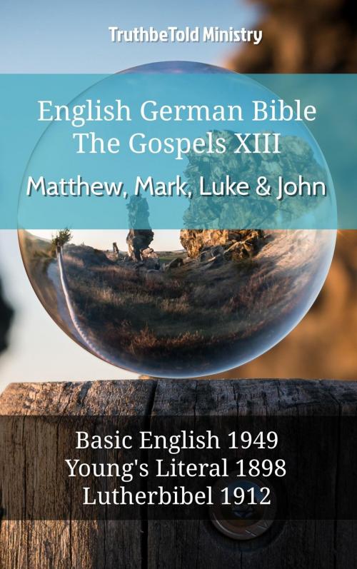Cover of the book English German Bible - The Gospels XII - Matthew, Mark, Luke & John by TruthBeTold Ministry, TruthBeTold Ministry