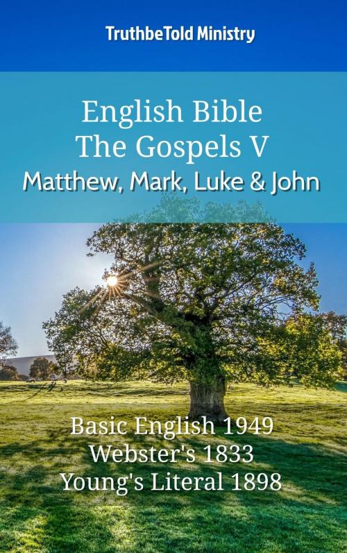Cover of the book English Bible - The Gospels V - Matthew, Mark, Luke and John by TruthBeTold Ministry, TruthBeTold Ministry