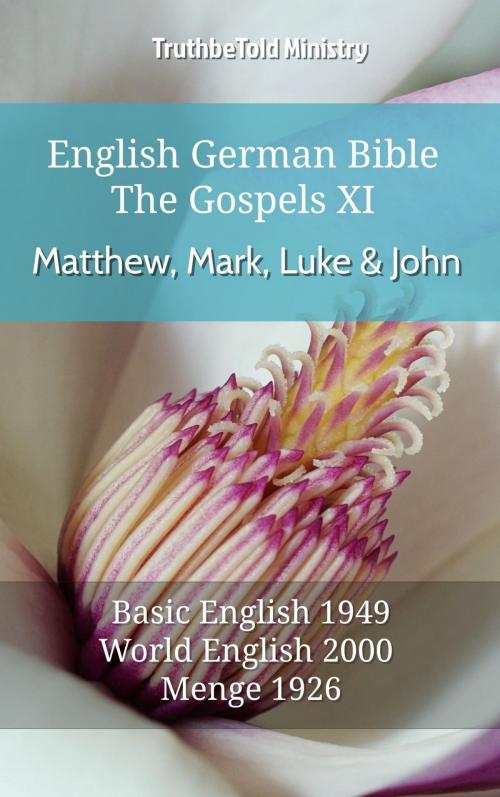 Cover of the book English German Bible - The Gospels - Matthew, Mark, Luke and John XI by TruthBeTold Ministry, TruthBeTold Ministry