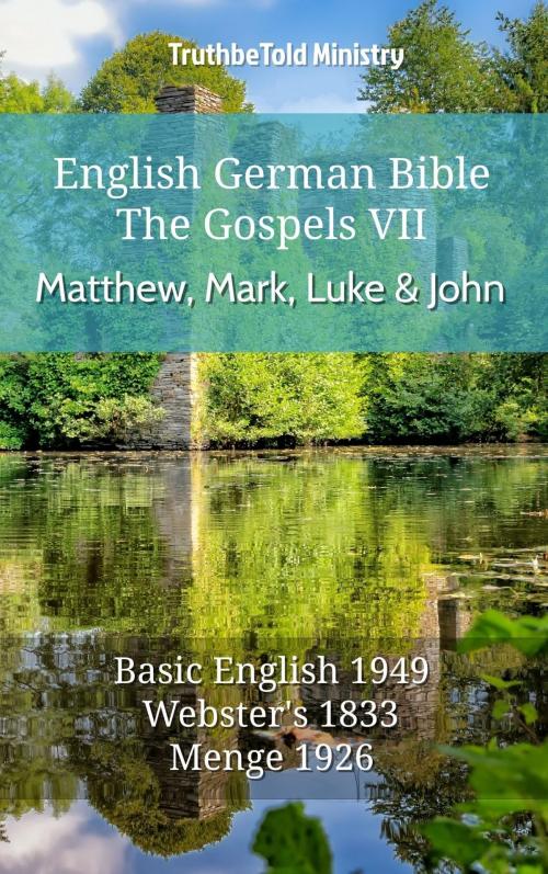 Cover of the book English German Bible - The Gospels VII - Matthew, Mark, Luke and John by TruthBeTold Ministry, TruthBeTold Ministry