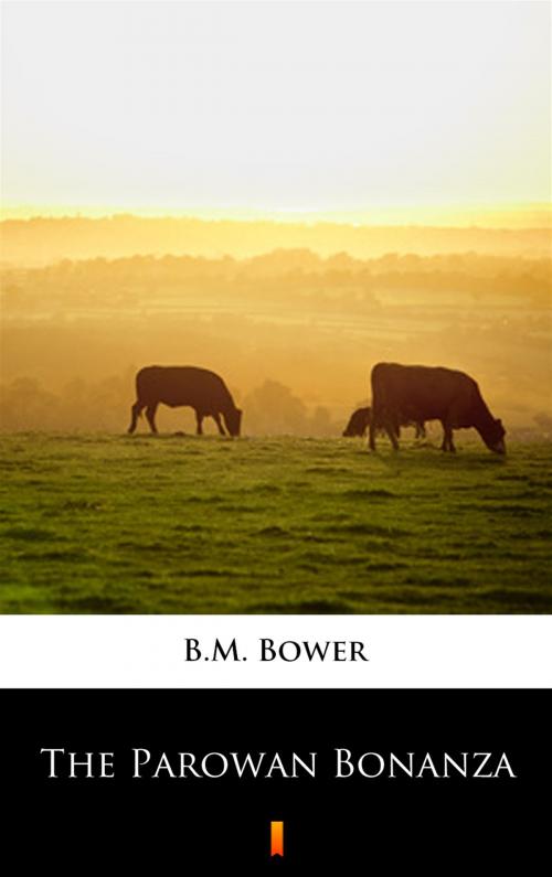 Cover of the book The Parowan Bonanza by B.M. Bower, Ktoczyta.pl