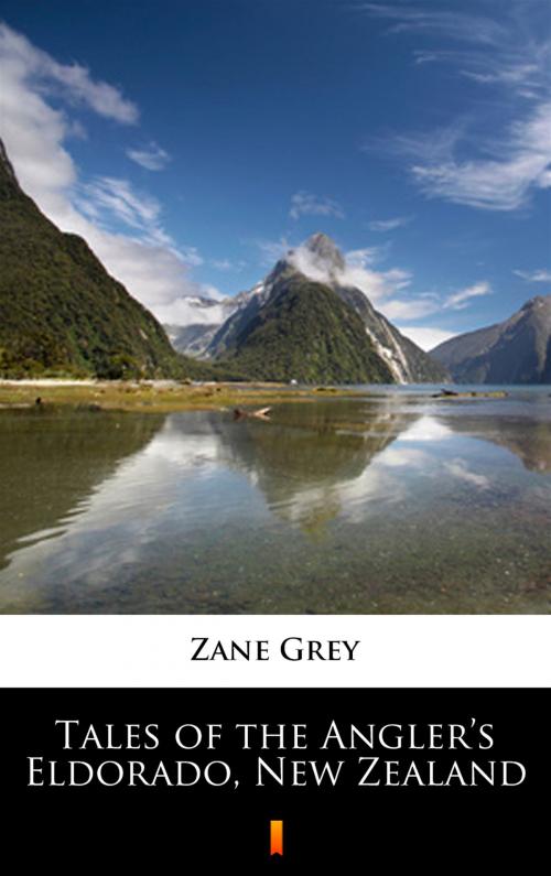 Cover of the book Tales of the Angler’s Eldorado, New Zealand by Zane Grey, Ktoczyta.pl