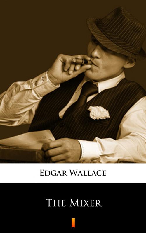 Cover of the book The Mixer by Edgar Wallace, Ktoczyta.pl