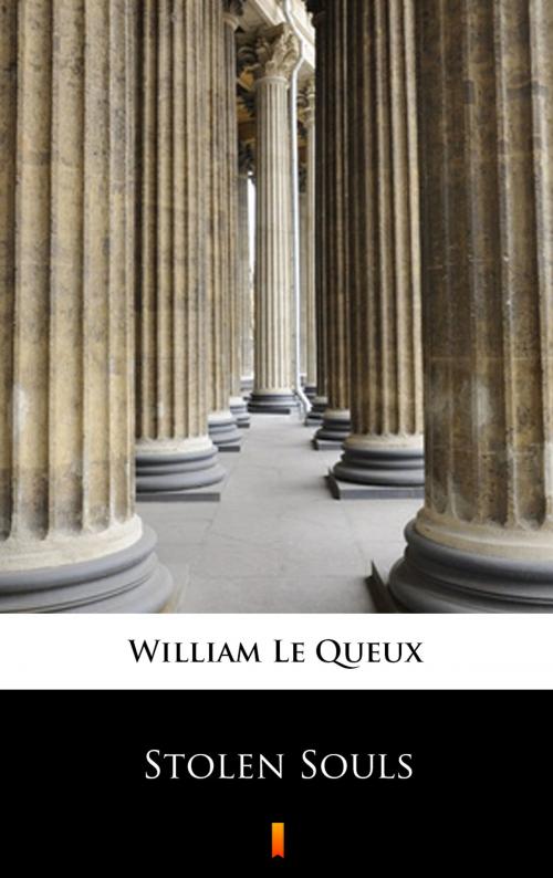 Cover of the book Stolen Souls by William Le Queux, Ktoczyta.pl