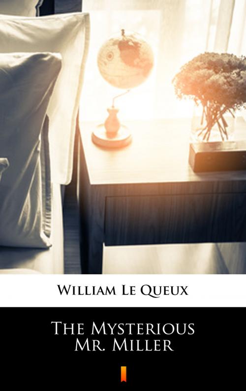 Cover of the book The Mysterious Mr. Miller by William Le Queux, Ktoczyta.pl