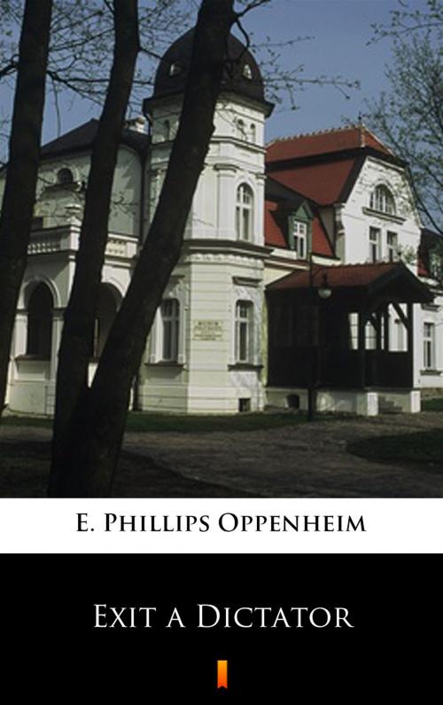 Cover of the book Exit a Dictator by E. Phillips Oppenheim, Ktoczyta.pl