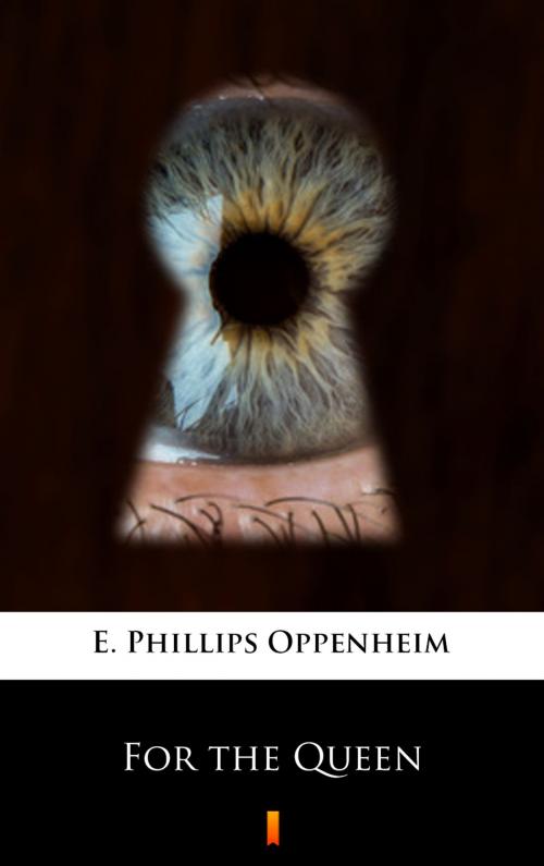 Cover of the book For the Queen by E. Phillips Oppenheim, Ktoczyta.pl