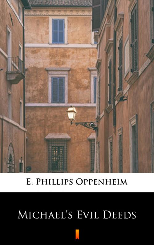 Cover of the book Michael’s Evil Deeds by E. Phillips Oppenheim, Ktoczyta.pl