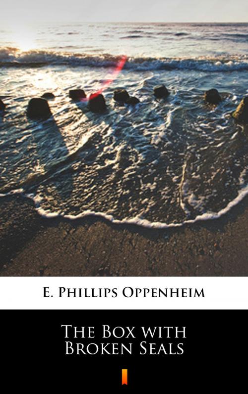 Cover of the book The Box with Broken Seals by E. Phillips Oppenheim, Ktoczyta.pl