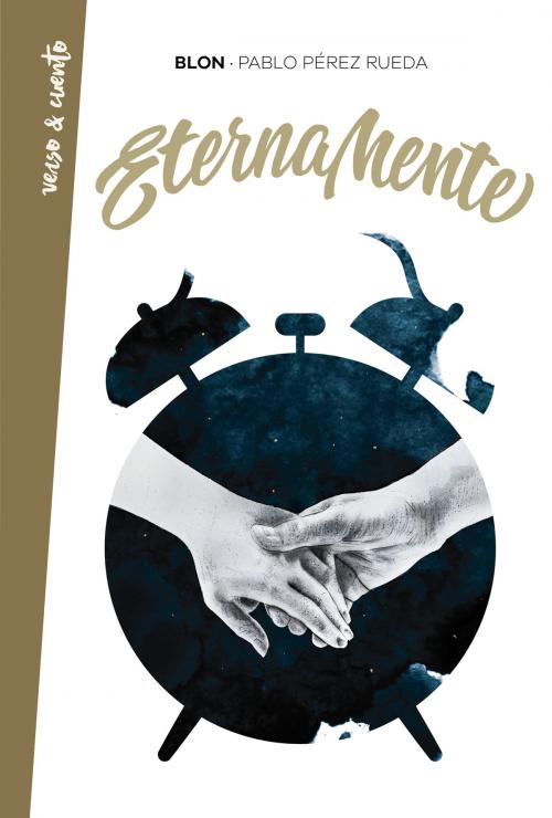 Cover of the book Eternamente by Pablo Pérez Rueda (Blon), Penguin Random House Grupo Editorial España