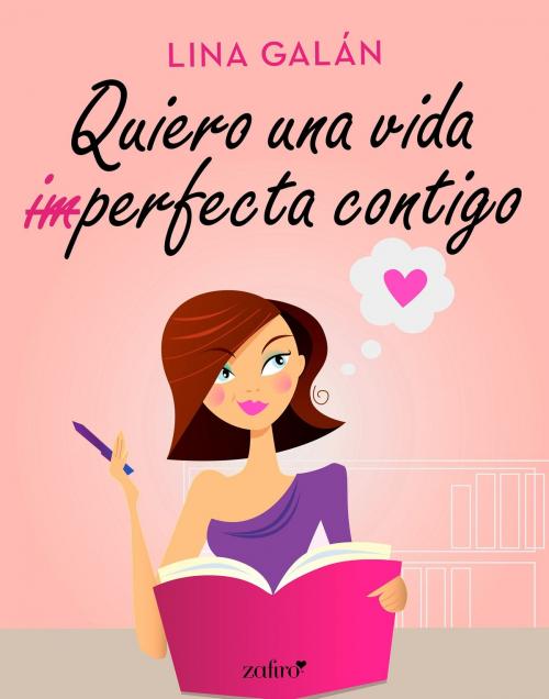 Cover of the book Quiero una vida (im)perfecta contigo by Lina Galán, Grupo Planeta