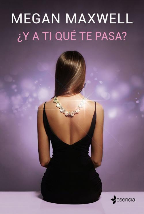 Cover of the book ¿Y a ti qué te pasa? by Megan Maxwell, Grupo Planeta