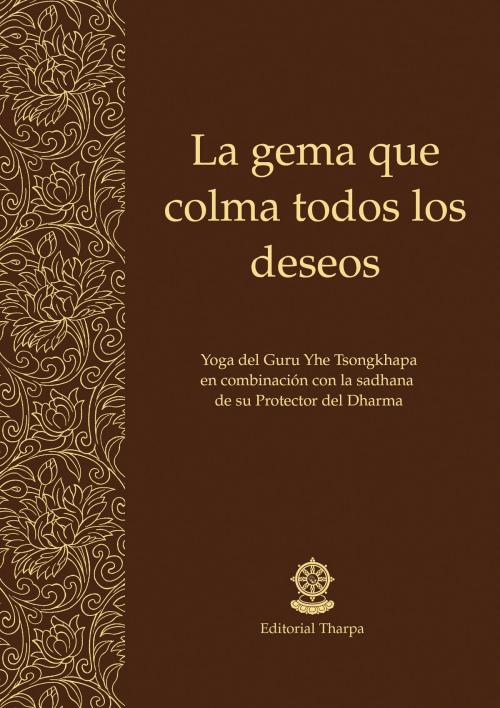 Cover of the book La gema que colma todos los deseos by Gueshe Kelsang Gyatso, Editorial Tharpa