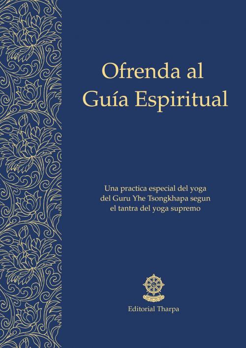 Cover of the book Ofrenda al Guía Espiritual by Gueshe Kelsang Gyatso, Editorial Tharpa