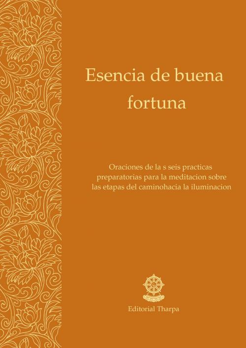 Cover of the book Esencia de buena fortuna by Gueshe Kelsang Gyatso, Editorial Tharpa