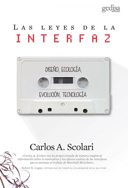 Cover of the book Las leyes de la interfaz by Carlos A. Scolari, Gedisa Editorial