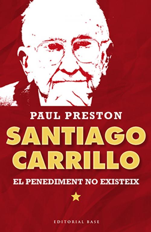 Cover of the book Santiago Carrillo by Paul Preston, EDITORIAL BASE