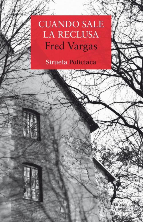 Cover of the book Cuando sale la reclusa by Fred Vargas, Siruela