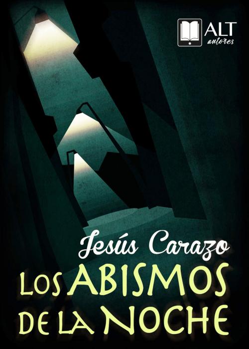 Cover of the book Los abismos de la noche by Jesús Carazo, ALT autores