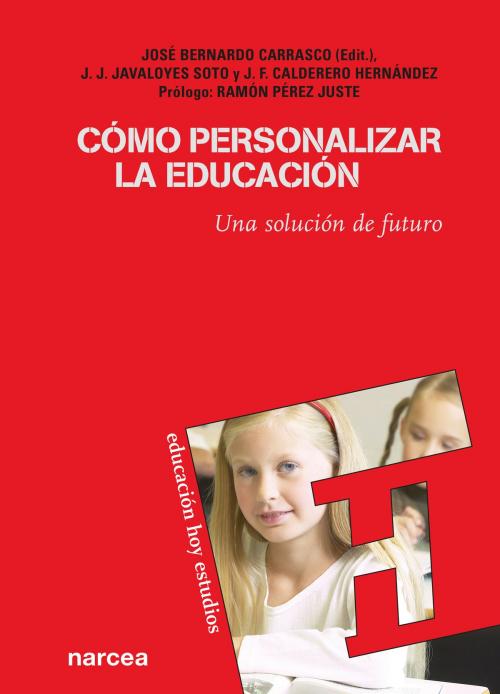 Cover of the book Cómo personalizar la educación by Juan J. Javaloyes Soto, José F. Calderero, Narcea Ediciones