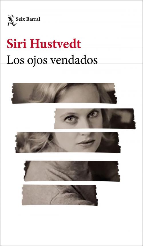 Cover of the book Los ojos vendados by Siri Hustvedt, Grupo Planeta