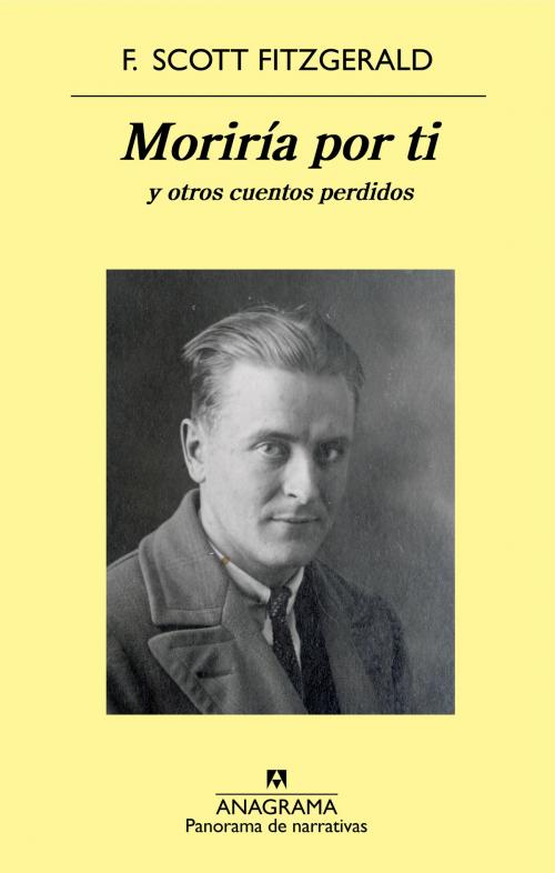 Cover of the book Moriría por ti by F. Scott Fitzgerald, Editorial Anagrama