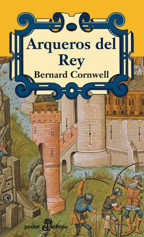 Cover of the book Arqueros del rey by Bernard Cornwell, EDHASA
