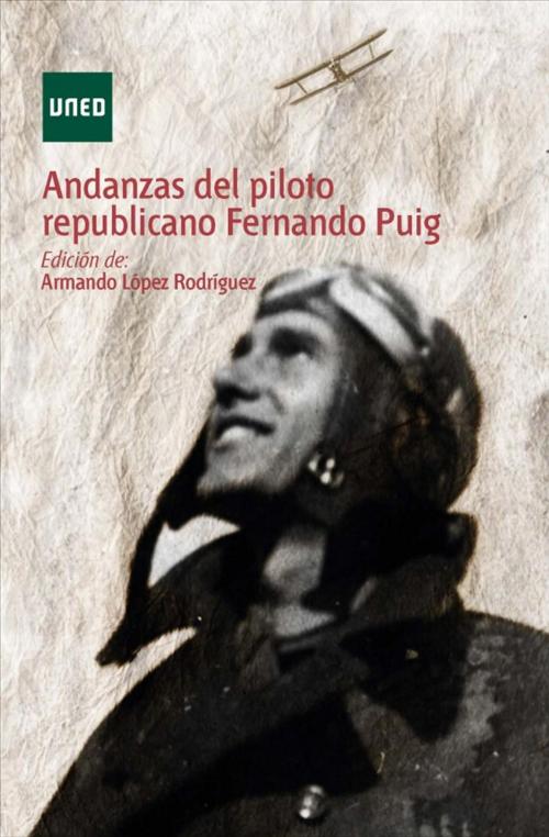 Cover of the book Andanzas del piloto republicano Fernando Puig by UNED, UNED