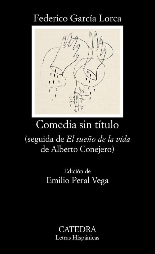 Cover of the book Comedia sin título by Federico García Lorca, Emilio Peral Vega, Ediciones Cátedra