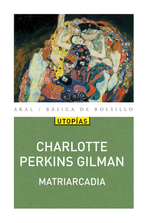 Cover of the book Matriarcadia by Charlotte Perkins Gilman, Ediciones Akal