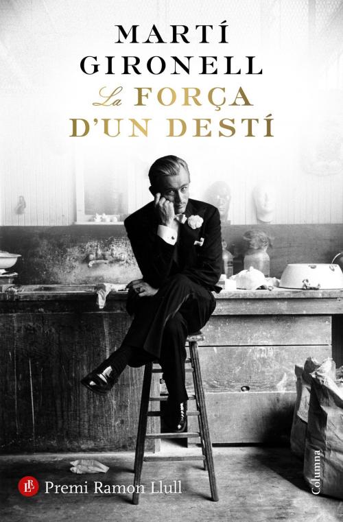 Cover of the book La força d'un destí by Martí Gironell, Grup 62