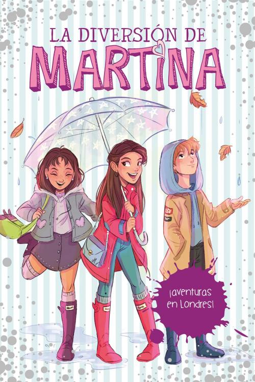 Cover of the book ¡Aventuras en Londres! (La diversión de Martina 2) by Martina D'Antiochia, Penguin Random House Grupo Editorial España