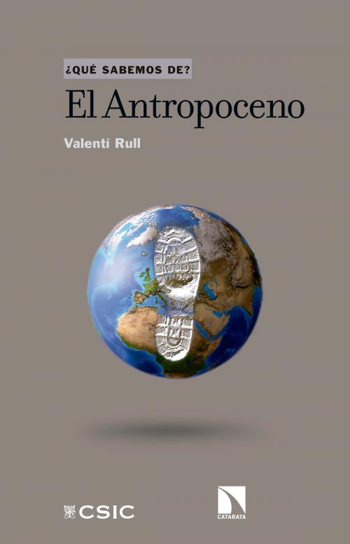 Cover of the book El Antropoceno by Valentí Rull del Castillo, Los Libros de La Catarata