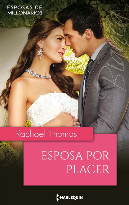 Cover of the book Esposa por placer by Rachael Thomas, Harlequin, una división de HarperCollins Ibérica, S.A.