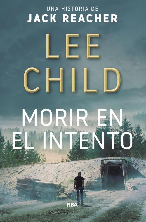 Cover of the book Morir en el intento by Lee  Child, RBA