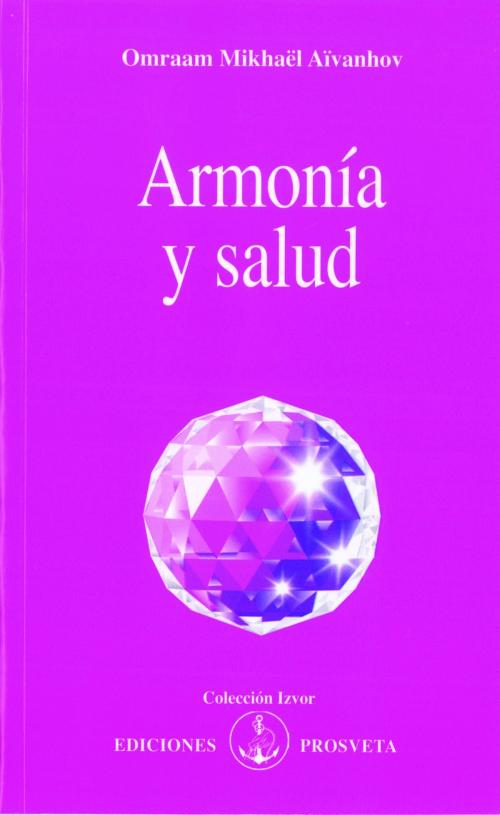 Cover of the book ARMONÍA Y SALUD by MIKHAËL AÏVANHOV, OMRAAM, Asociación Prosveta Española