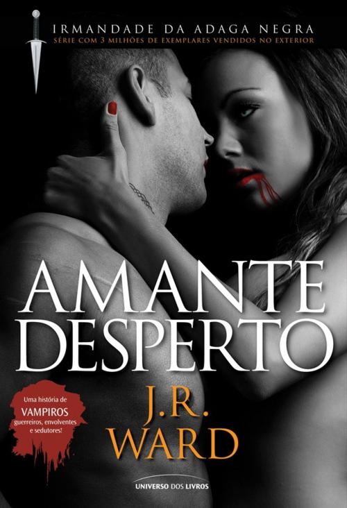 Cover of the book Amante Desperto by J R. Ward, Universo dos Livros