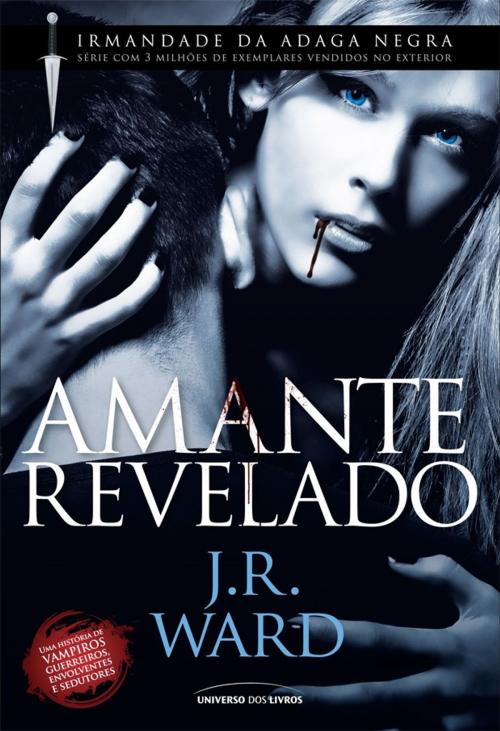 Cover of the book Amante Revelado by J. R. Ward, Universo dos Livros