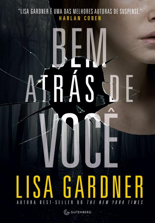 Cover of the book Bem atrás de você by Lisa Gardner, Gutenberg Editora