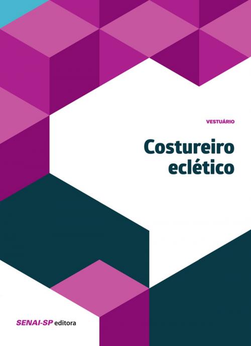 Cover of the book Costureiro eclético by , SENAI-SP Editora