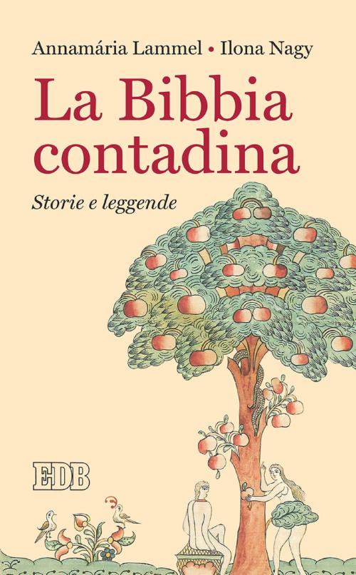 Cover of the book La Bibbia contadina by Annamária Lammel, Ilona Nagy, EDB - Edizioni Dehoniane Bologna