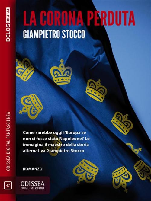Cover of the book La corona perduta by Giampietro Stocco, Delos Digital
