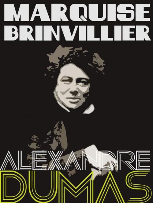 Cover of the book Marquise Brinvillier by Alexandre Dumas, Dumas Press