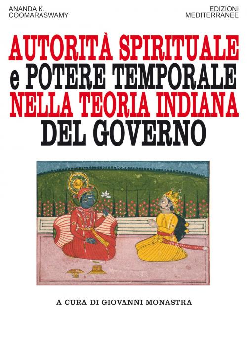 Cover of the book Autorità spirituale e potere temporale nella teoria indiana del governo by Ananda K. Coomaraswamy, Edizioni Mediterranee