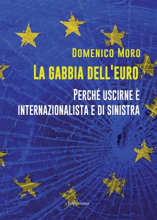 Cover of the book La gabbia dell'euro by Domenico Moro, Imprimatur